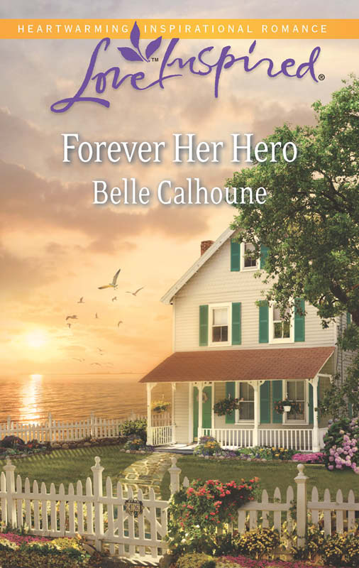 Forever Her Hero (2014) by Belle Calhoune