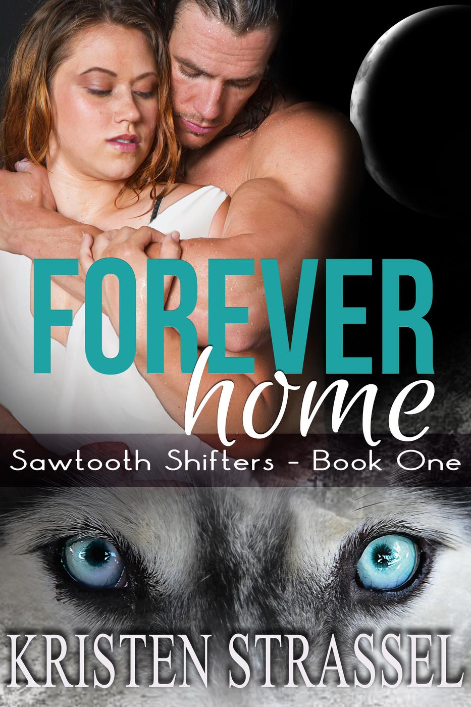 Forever Home (Sawtooth Shifters, #1) (2015)