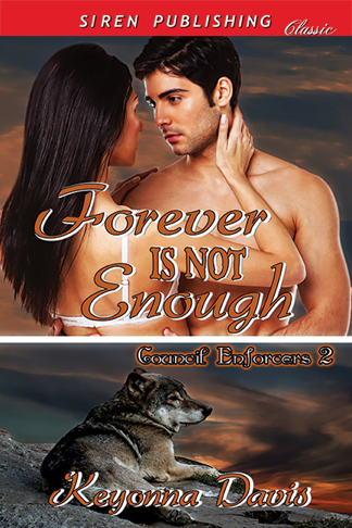 Forever Is Not Enough [Council Enforcers 2] (Siren Publishing Classic) (2013)