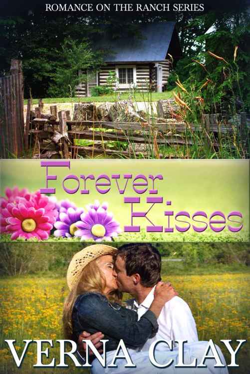 Forever Kisses (Romance on the Ranch Book 7) (2015) by Verna Clay