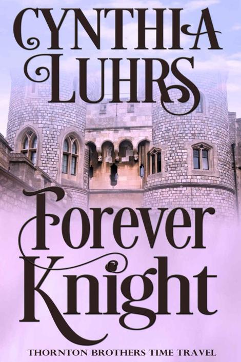 Forever Knight: Thornton Brothers Time Travel (A Thornton Brothers Time Travel Romance Book 2)