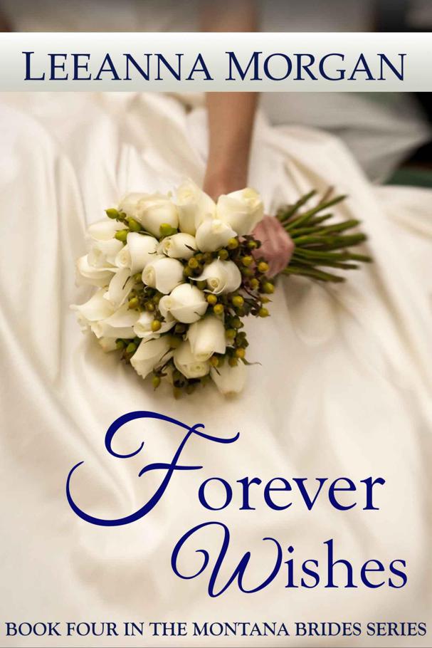 Forever Wishes (Montana Brides Book 4) by Leeanna Morgan