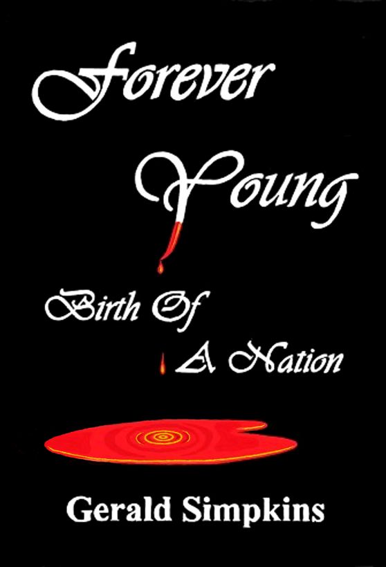 Forever Young Birth Of A Nation by Gerald Simpkins