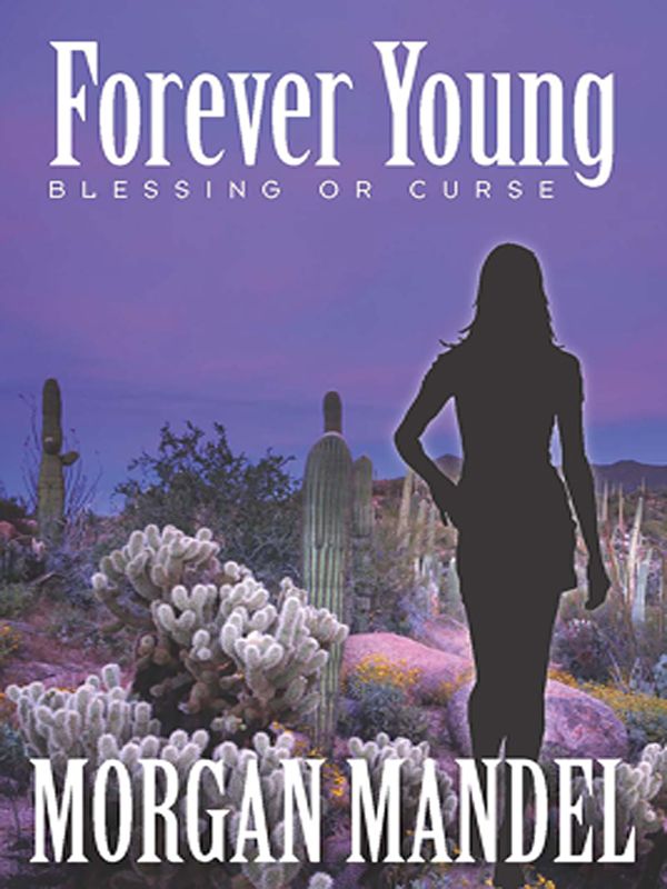 Forever Young: Blessing or Curse (Always Young Trilogy) by Mandel, Morgan