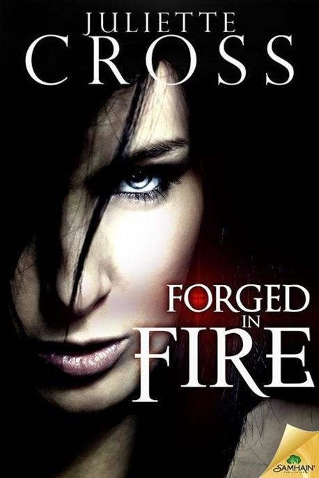 Forged in Fire by Juliette Cross