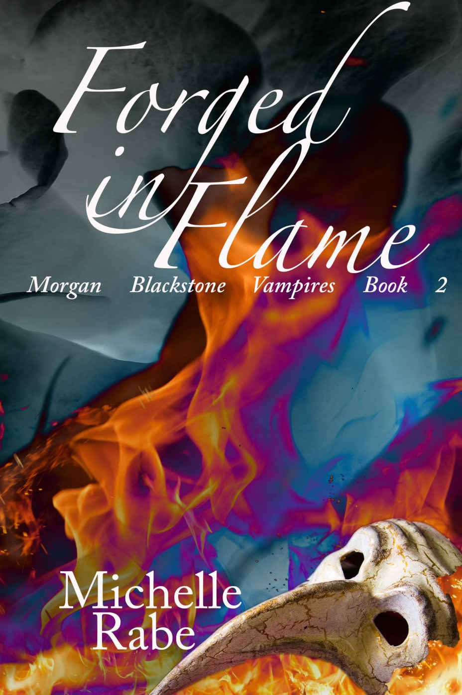 Forged in Flame (2015) by Rabe, Michelle