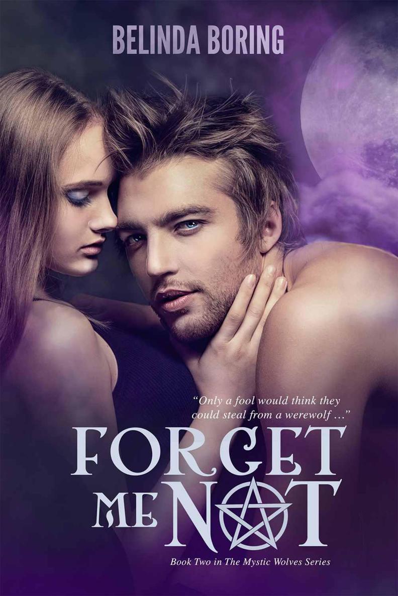 Forget Me Not (#2, The Mystic Wolves) by Boring, Belinda