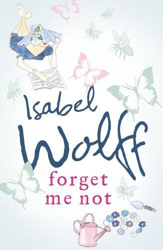 Forget Me Not by Isabel Wolff