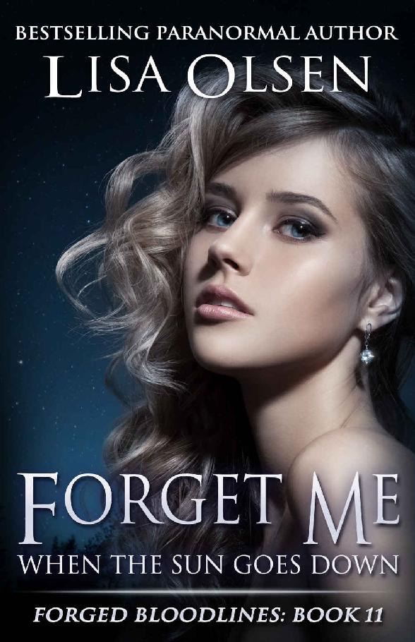 Forget Me When the Sun Goes Down (Forged Bloodlines Book 11)