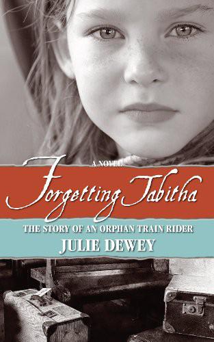 Forgetting Tabitha: An Orphan Train Rider