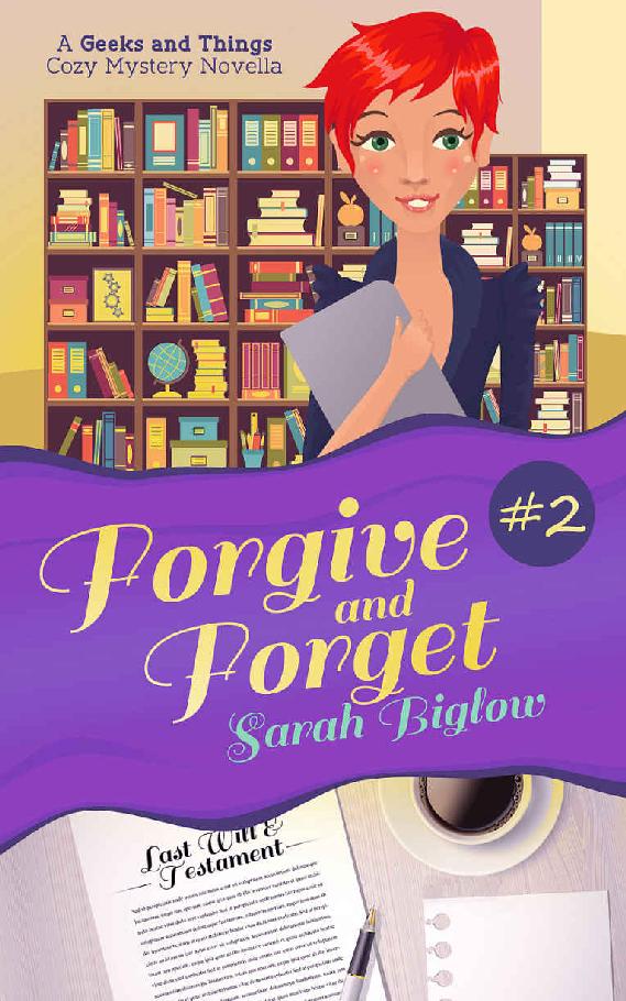 Forgive and Forget: (A Geeks and Things Cozy Mystery Novella #2) (Geeks and Things Cozy Mysteries)