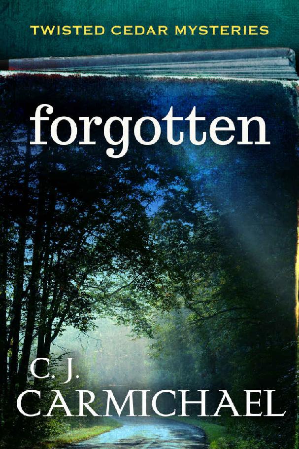 forgotten (Twisted Cedars Mysteries Book 2) by C.J. Carmichael