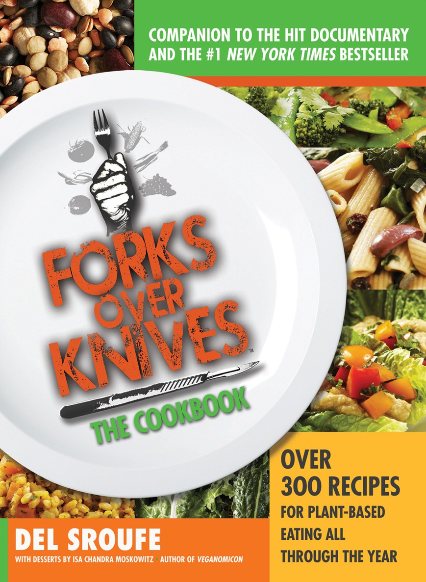 Forks Over Knives: The Cookbook by Del Sroufe