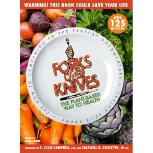 Forks Over Knives: The Plant-Based Way to Health (2011) by Gene  Stone