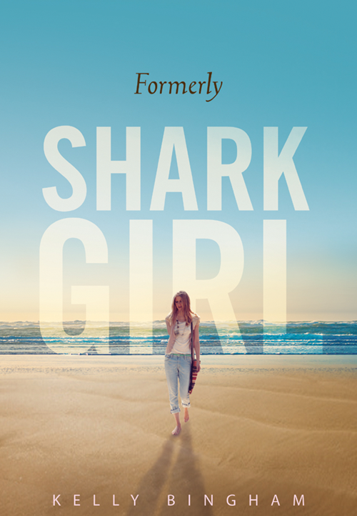 Formerly Shark Girl (2013) by Kelly Bingham