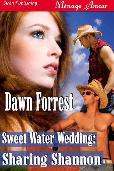 Forrest, Dawn - Sweet Water Wedding: Sharing Shannon (Siren Publishing Ménage Amour) by Dawn Forrest