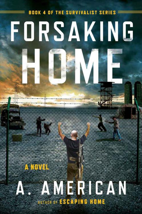 Forsaking Home (The Survivalist Series) by A. American