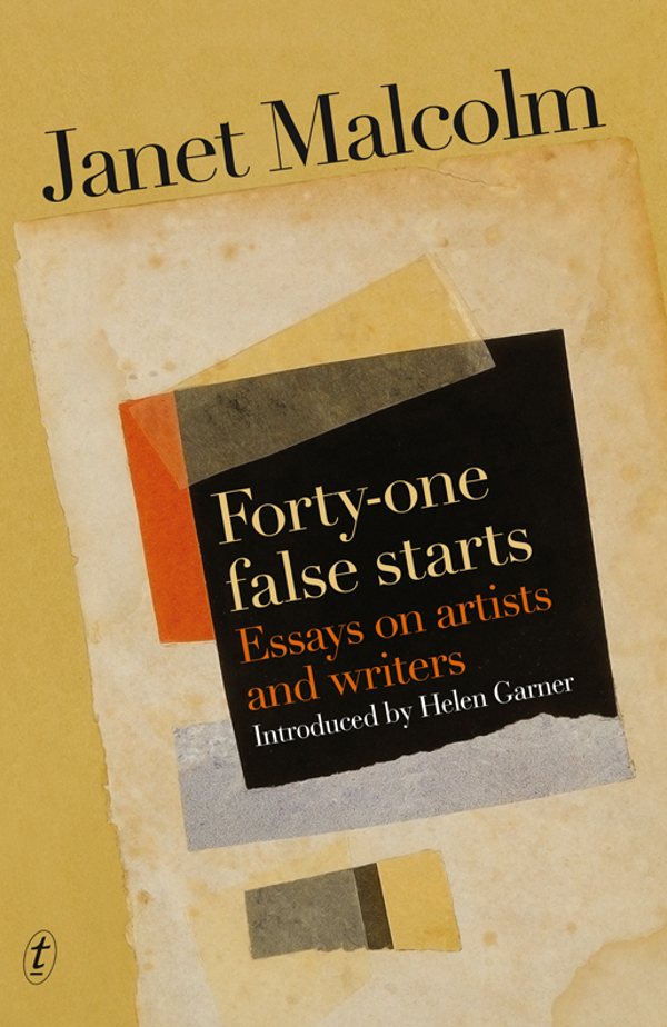 Forty-One False Starts (2013) by Janet Malcolm