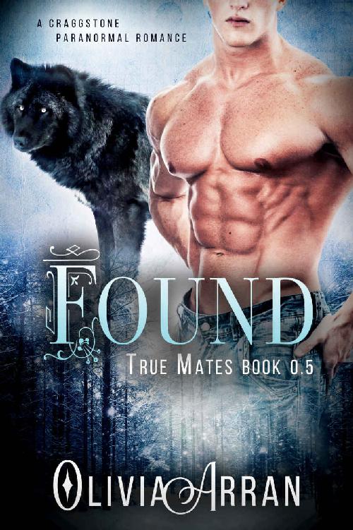 Found: True Mates Book 0.5 (BBW Wolf Shifter Romance) (A Craggstone Paranormal Romance) by Olivia Arran