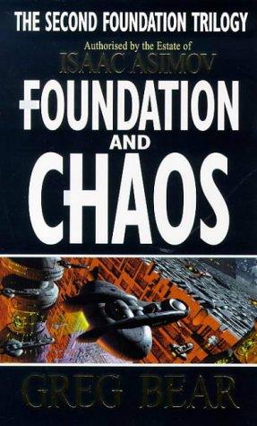 Foundation And Chaos by Bear, Greg