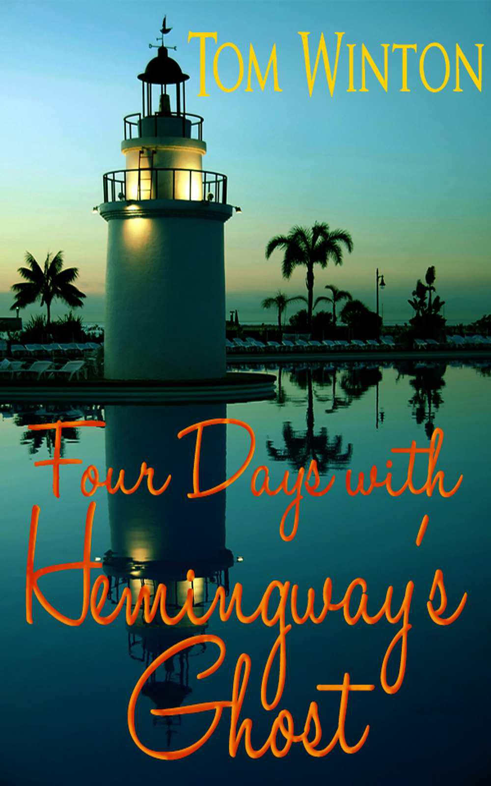 Four Days with Hemingway's Ghost by Winton, Tom