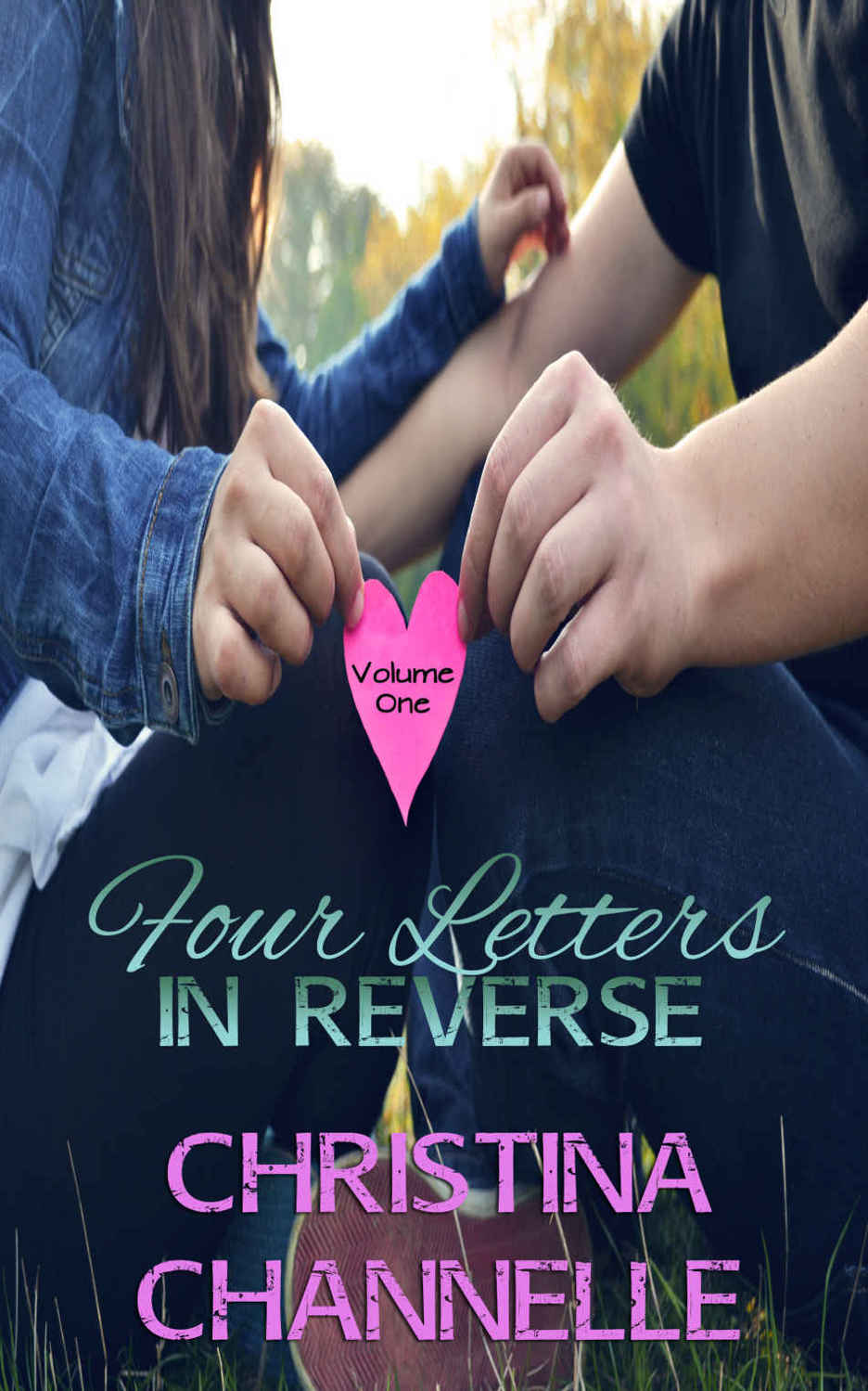 Four Letters in Reverse (FLIR #1) by Christina Channelle