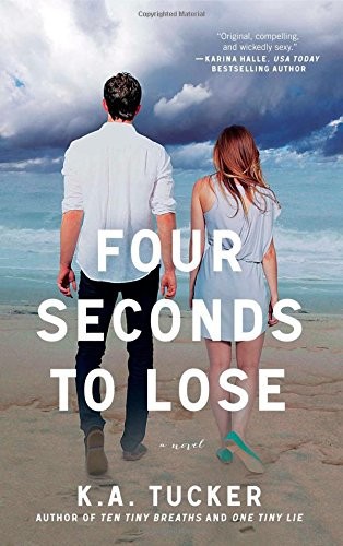 Four Seconds to Lose by K. A. Tucker