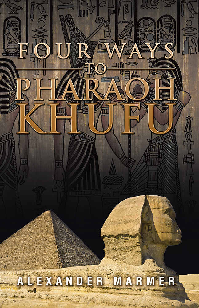 Four Ways to Pharaoh Khufu by Alexander Marmer