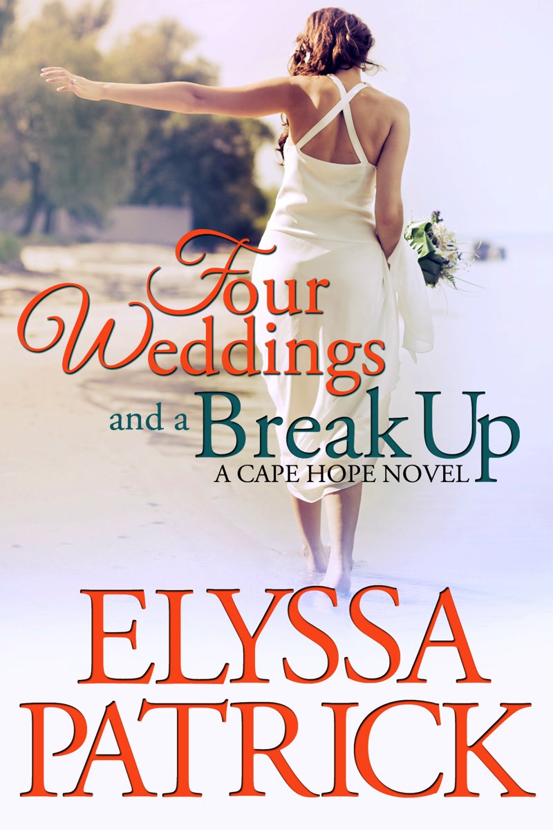 Four Weddings and a Break Up by Elyssa Patrick