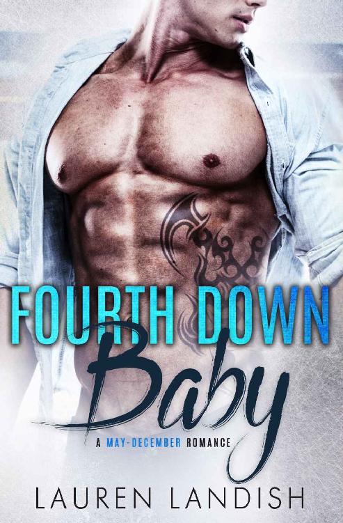 Fourth Down Baby: A May-December Romance by Lauren Landish