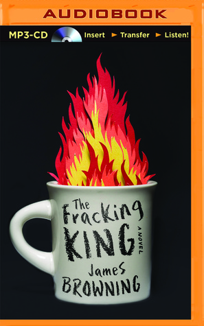 Fracking King, The: A Novel (2014)