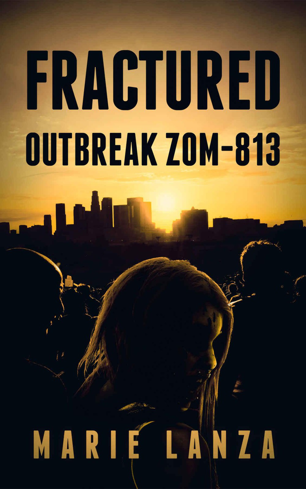 Fractured: Outbreak ZOM-813 by Lanza, Marie