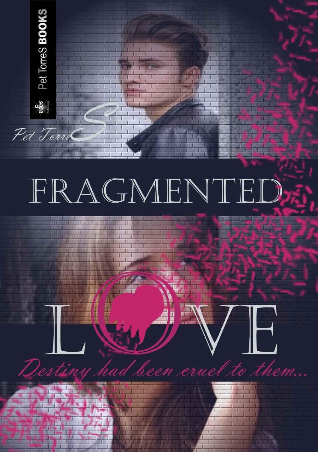 Fragmented Love by Pet Torres