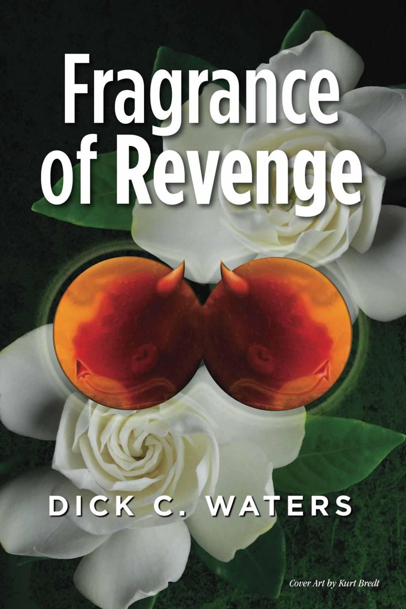 Fragrance of Revenge (2014) by Dick C. Waters