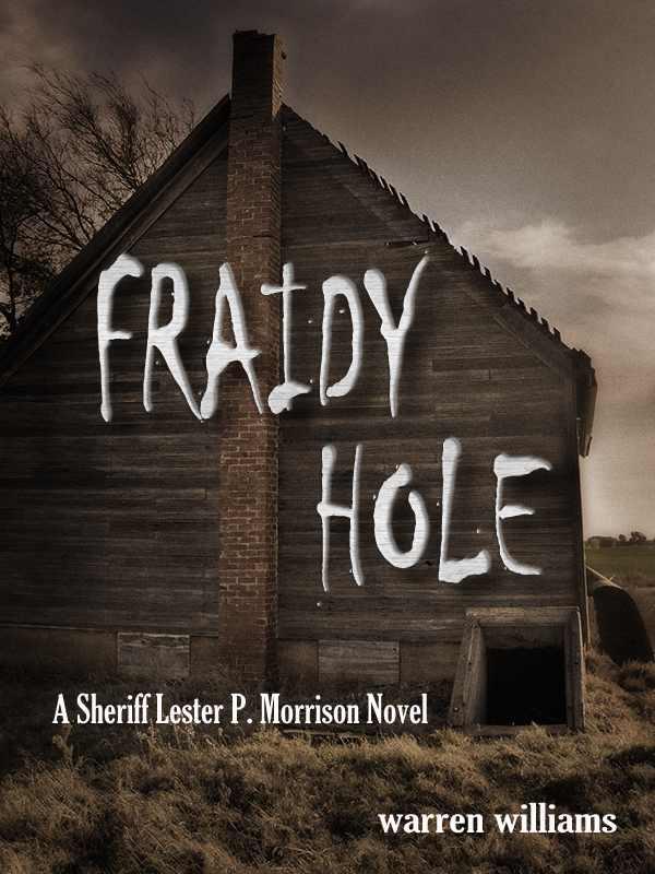 Fraidy Hole: A Sheriff Lester P. Morrison Novel by Warren Williams