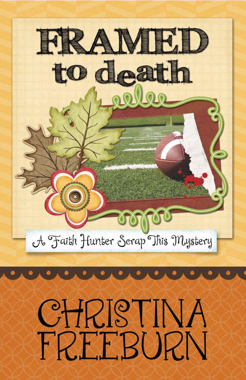 Framed to Death (A Faith Hunter Scrap This Mystery Book 4) by Christina Freeburn