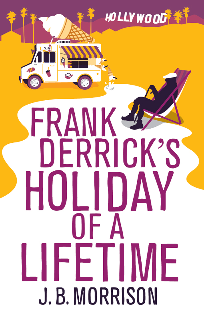 Frank Derrick's Holiday of a Lifetime by J.B. Morrison