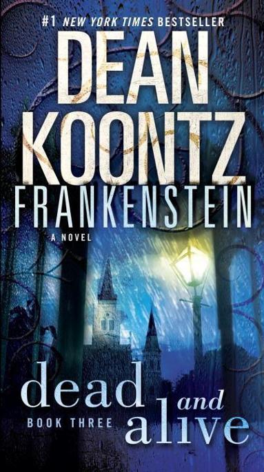 Frankenstein: Dead and Alive by Dean Koontz