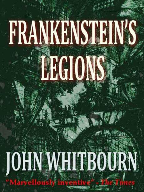 Frankenstein's Legions by John Whitbourn