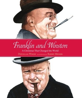 Franklin and Winston: A Christmas That Changed the World (2011) by Douglas Wood