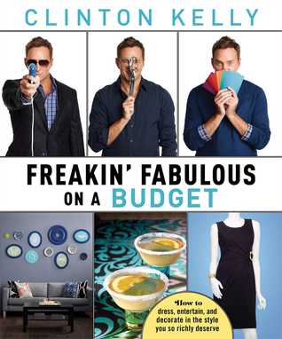 Freakin' Fabulous on a Budget (2013) by Clinton Kelly