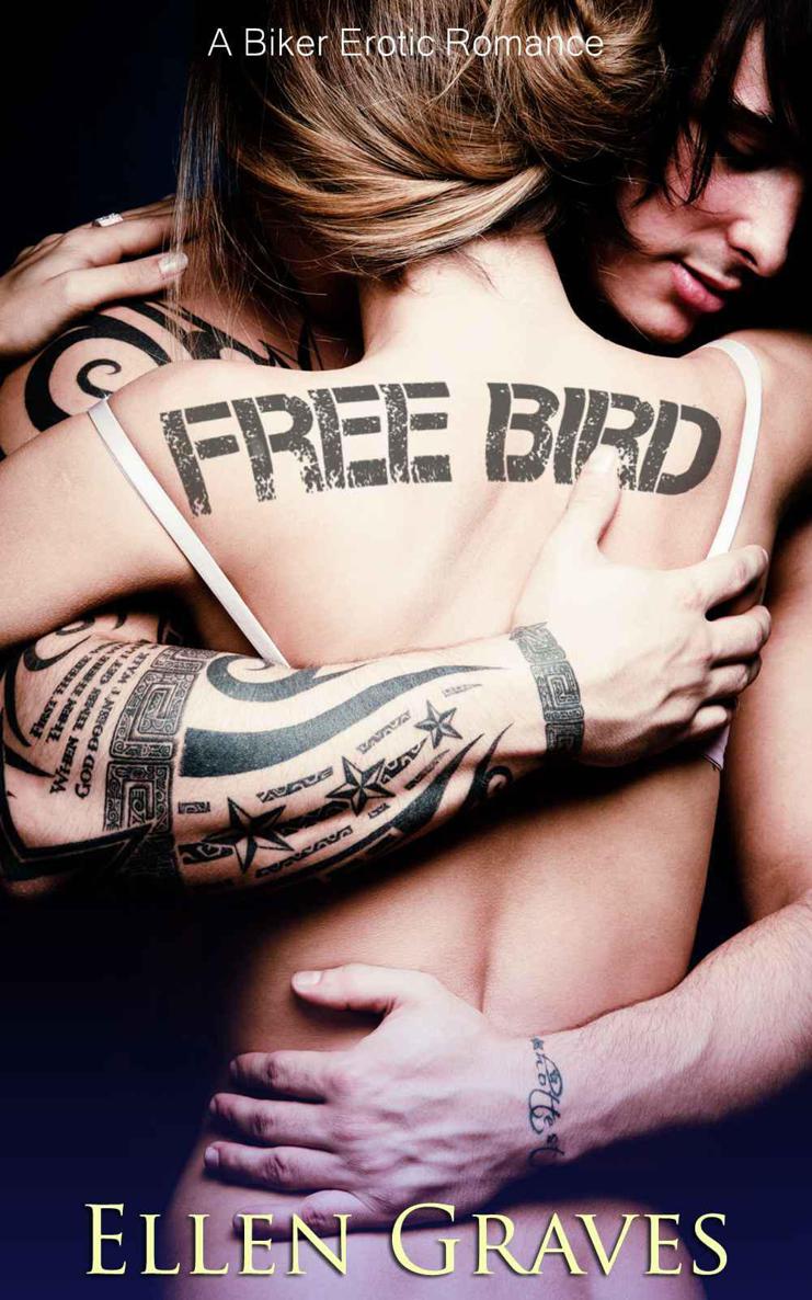 Free Bird: A Biker Erotic Romance by Graves, Ellen