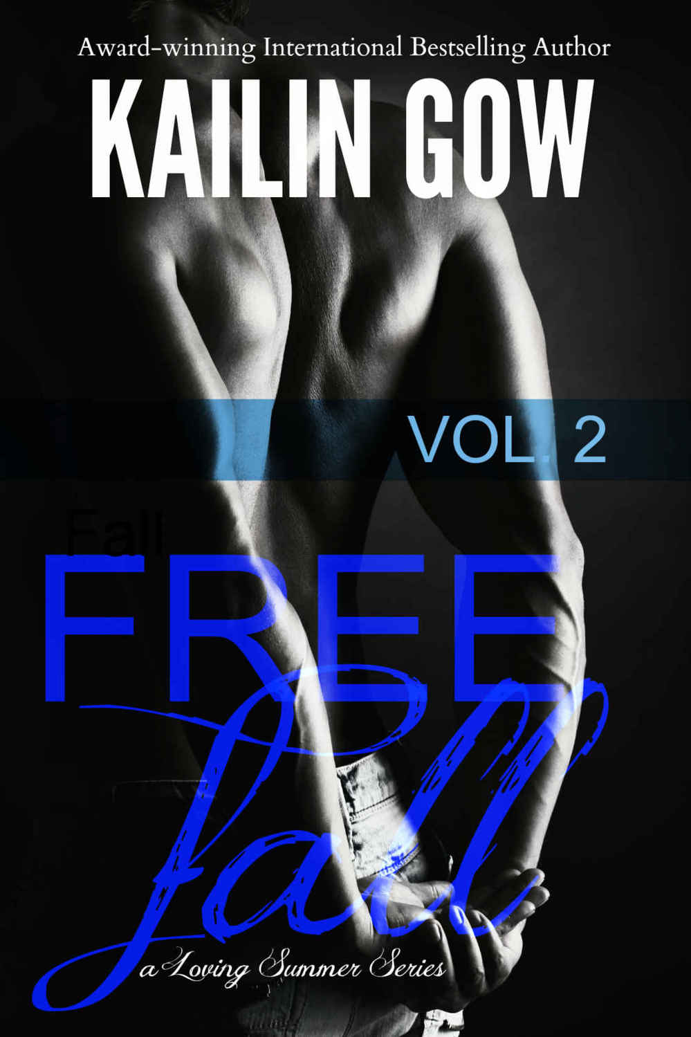Free Fall (Free Fall Vol. 2): (Loving Summer #7: The Donovan Brothers #4) by Kailin Gow