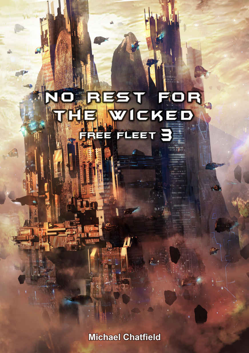 Free Fleet #03 No Rest for the Wicked by Michael Chatfield