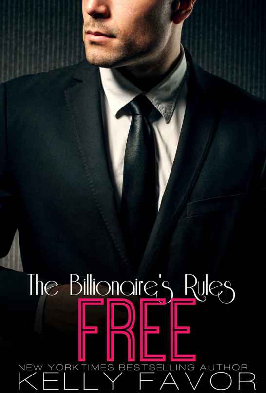 FREE (The Billionaire's Rules, Book 16) by Kelly Favor