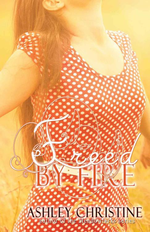 Freed by Fire by Christine, Ashley