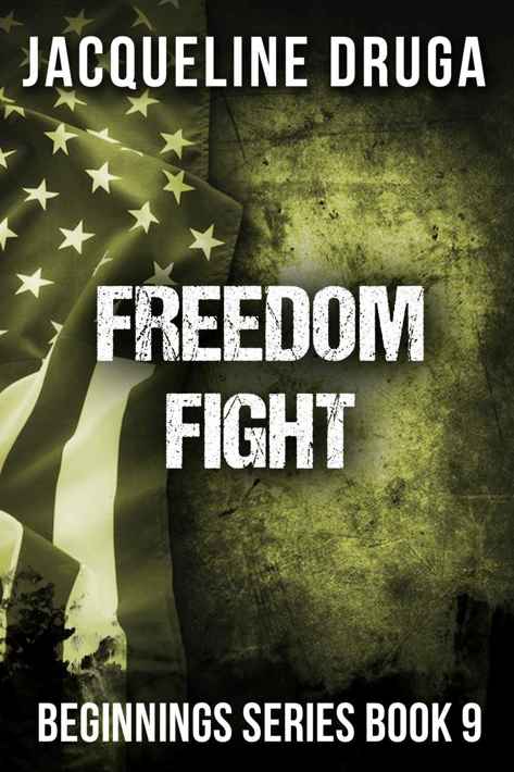 Freedom Fight: Beginnings Series Book 9 by Jacqueline Druga