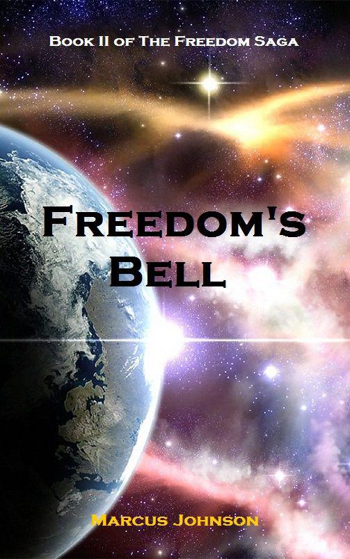 Freedom Saga 2: Freedom's Bell by Marcus Johnson