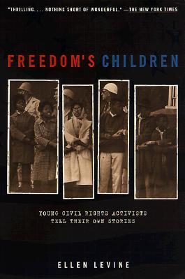 Freedom's Children: Young Civil Rights Activists Tell Their Own Stories (2000)