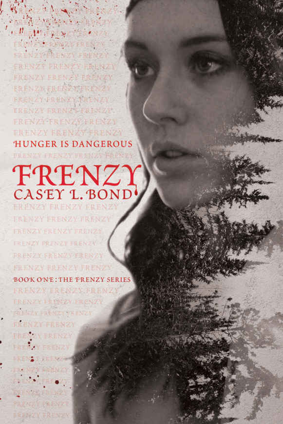 Frenzy (The Frenzy Series Book 1) by Casey L. Bond